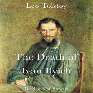 The Death of Ivan Ilych, Leo Tolstoy