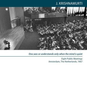 One sees or understands only when the..., Jiddu Krishnamurti