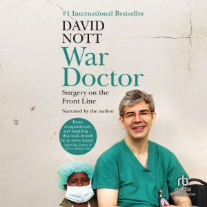 War Doctor: Surgery on the Front Line