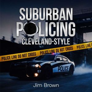 Suburban Policing: Cleveland Style