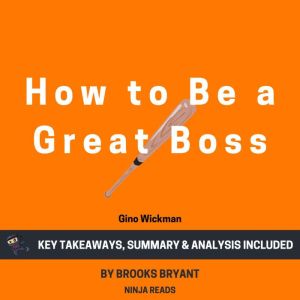 Summary How to Be a Great Boss, Brooks Bryant