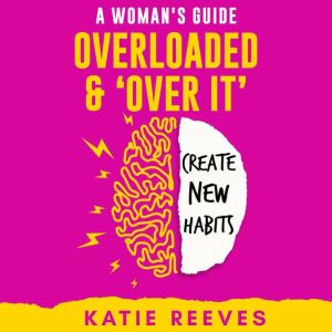 Overloaded and Over it, Katie Reeves