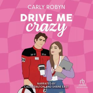 Drive Me Crazy, Carly Robyn
