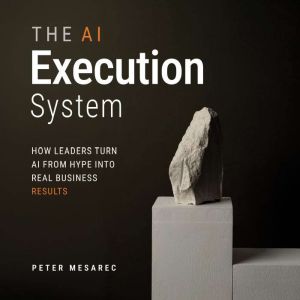 The AI Execution System, Peter Mesarec