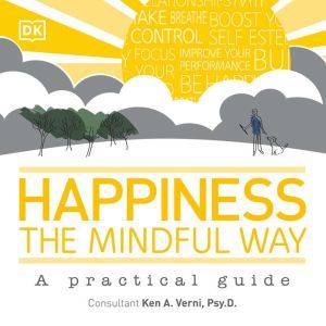 Practical Mindfulness, Ken A. Verni, Psy.D.