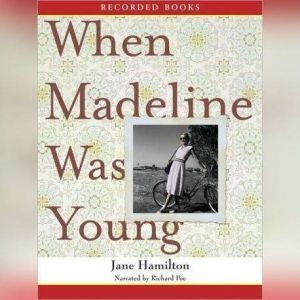 When Madeline Was Young, Jane Hamilton