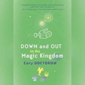 Down and Out in the Magic Kingdom, Cory Doctorow