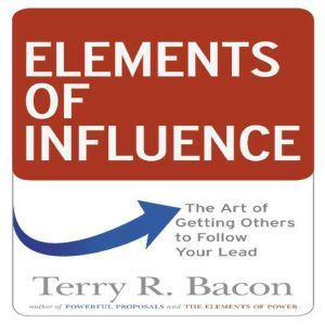 Elements of Influence, Terry R. Bacon