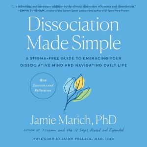 Dissociation Made Simple, Jamie Marich, Phd
