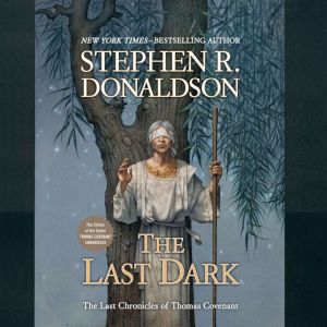 The Last Dark, Stephen R. Donaldson