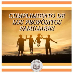 CUMPLIMIENTO DE LOS PROPOSITOS FAMILI..., LIBROTEKA