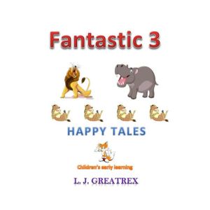 Fantastic 3 Happy Tales, L.J. Greatrex