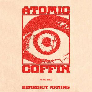 Atomic Coffin, Benedict Anning
