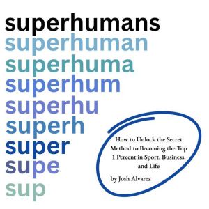 Superhumans, Josh Alvarez