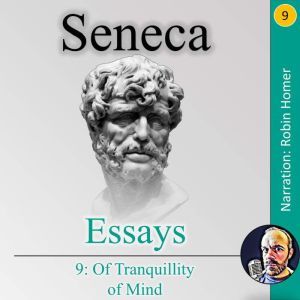 Essays Book 9 Of Tranquillity of Min..., Seneca