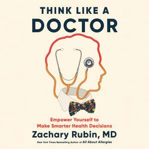 Think Like a Doctor, Zachary Rubin, MD