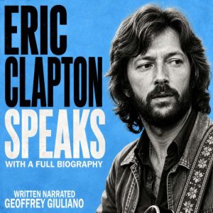 Eric Clapton Speaks, Geoffrey Giuliano