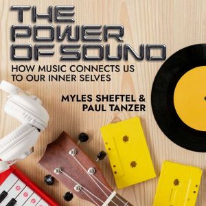 The Power of Sound, Myles Sheftel