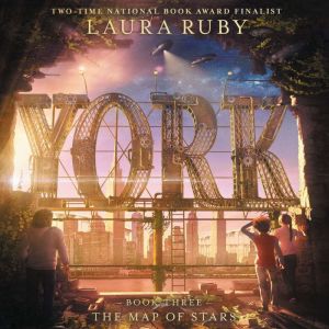 York The Map of Stars, Laura Ruby
