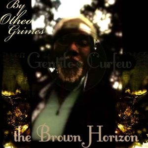 The Brown Horizon, Otheo Grimes