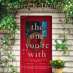 The One Youre With, Lauren K. Denton