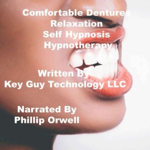 Comfortable Dentures Self Hypnosis Hy..., Key Guy Technology LLC