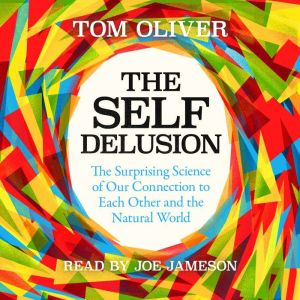 The Self Delusion, Tom Oliver