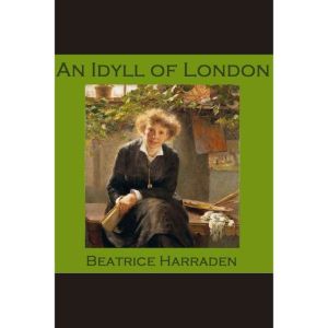 An Idyll of London, Beatrice Harraden