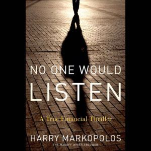 No One Would Listen, Harry Markopolos