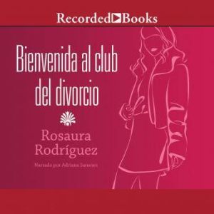 Bienvenida al club del divorcio, Rosaura Rodriguez