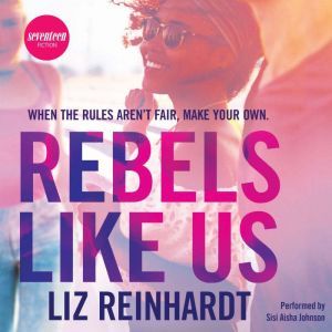 Rebels Like Us, Liz Reinhardt
