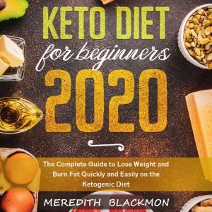 Keto Diet for Beginners 2020 The Com..., Meredith Blackmon