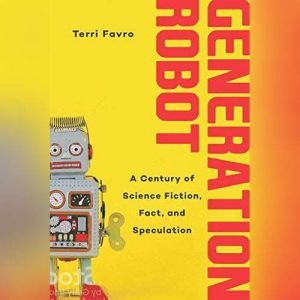 Generation Robot, Terri Favro