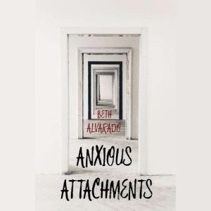 Anxious Attachments