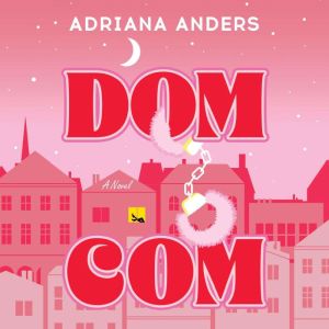 DomCom, Adriana Anders