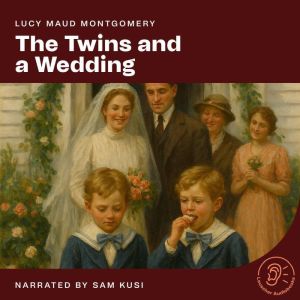 The Twins and a Wedding, Lucy Maud Montgomery