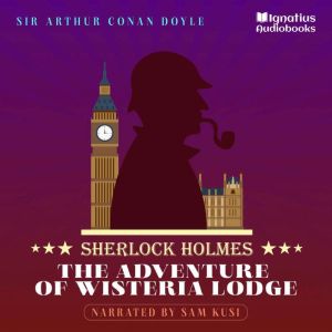 The Adventure of Wisteria Lodge, Sir Arthur Conan Doyle