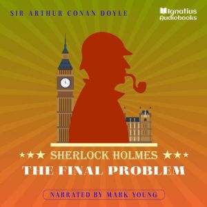 The Final Problem, Sir Arthur Conan Doyle