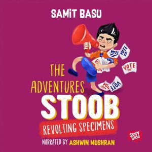 Adventures of Stoob Revolting Specim..., Samit Basu
