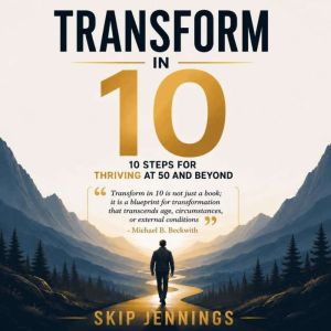 Transform in 10, Skip Jennings