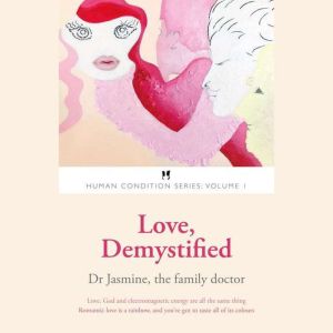 Love, Demystified: Dr Jasmine, the family doctor
