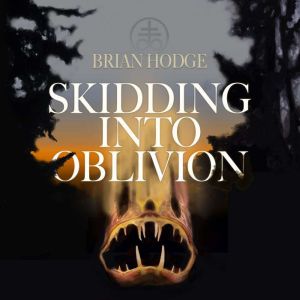 Skidding Into Oblivion, Brian Hodge