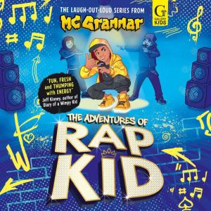 The Adventures of Rap Kid: A hilarious, high-energy new series from the viral rapping social media sensation
