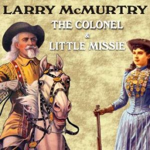 The Colonel and Little Missie, Larry McMurtry