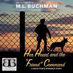 Her Heart and the Friend Command, M. L. Buchman