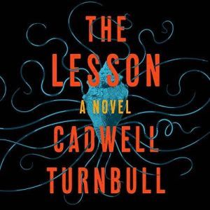 The Lesson: A Novel, Cadwell Turnbull