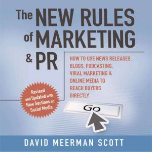 The New Rules of Marketing  PR 2.0, David Meerman Scott
