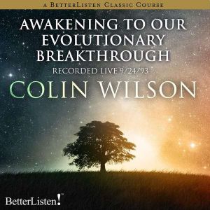 Awakening to our Evolutionary Breakth..., Colin Wilson