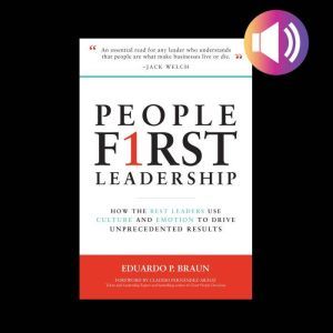 People First Leadership How the Best..., Eduardo P. Braun