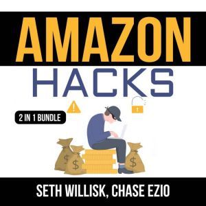 Amazon Hacks Bundle 2 IN 1 Bundle, A..., Seth Willisk